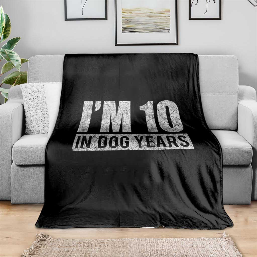 70th Birthday Funny I Am 10 In Dog Years Throw Blanket 70 Years Old Gifts