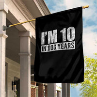 70th Birthday Funny I Am 10 In Dog Years Garden Flag 70 Years Old Gifts
