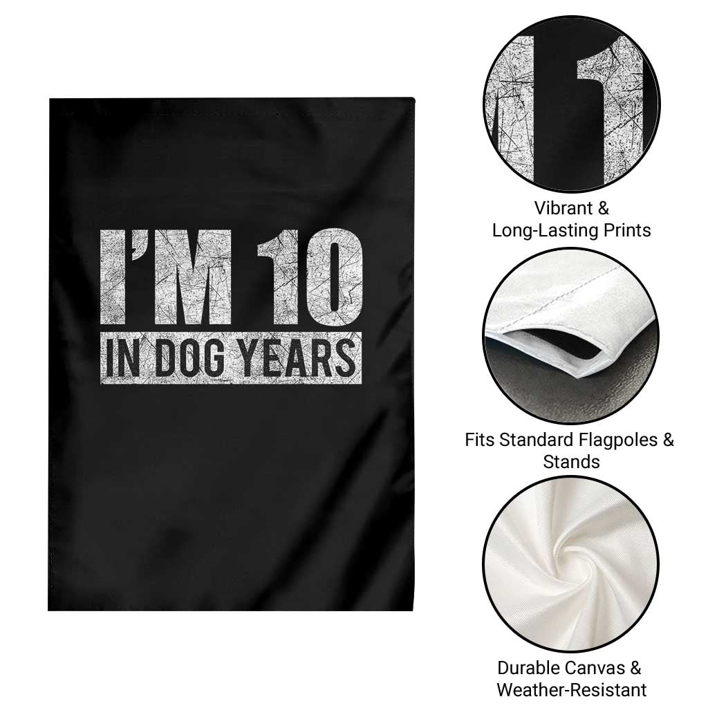 70th Birthday Funny I Am 10 In Dog Years Garden Flag 70 Years Old Gifts