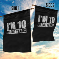 70th Birthday Funny I Am 10 In Dog Years Garden Flag 70 Years Old Gifts