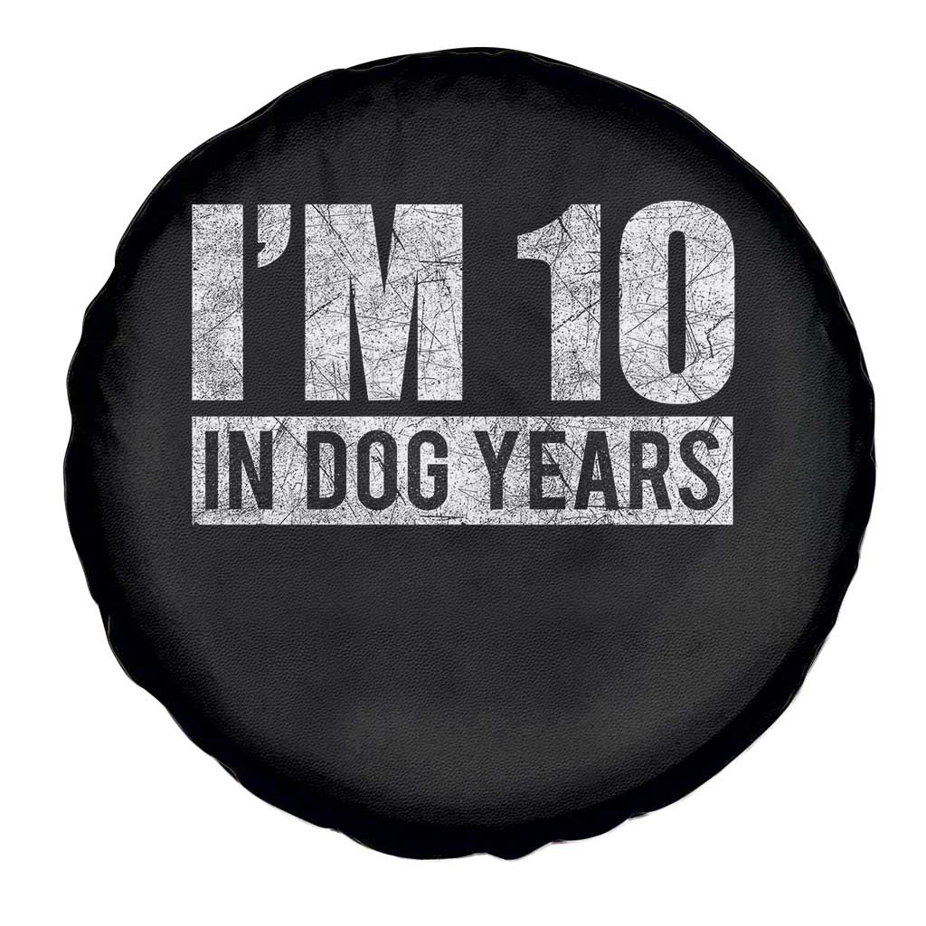 70th Birthday Funny I Am 10 In Dog Years Spare Tire Cover 70 Years Old Gifts