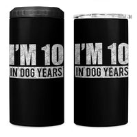 70th Birthday Funny I Am 10 In Dog Years 4 in 1 Can Cooler Tumbler 70 Years Old Gifts