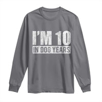 70th Birthday Funny I Am 10 In Dog Years Long Sleeve Shirt 70 Years Old Gifts