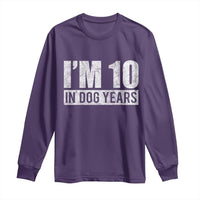 70th Birthday Funny I Am 10 In Dog Years Long Sleeve Shirt 70 Years Old Gifts