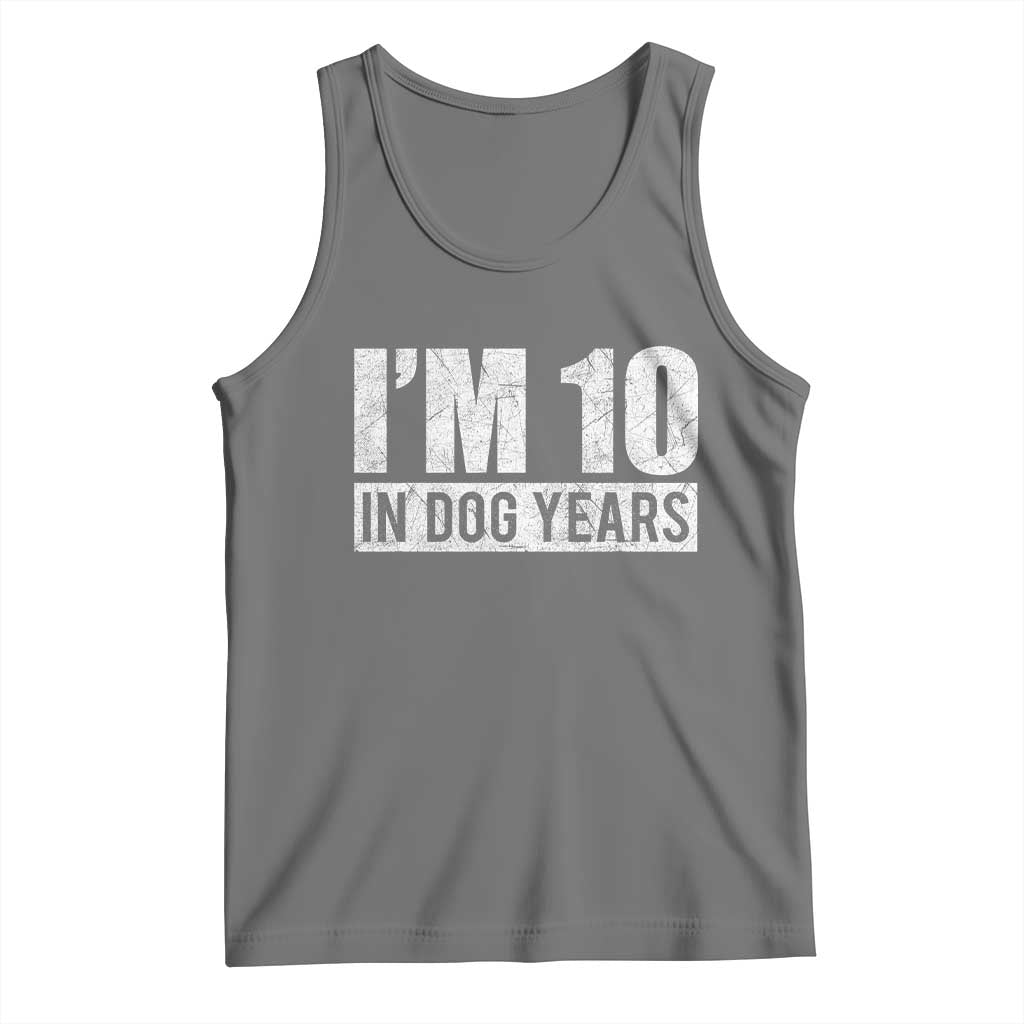 70th Birthday Funny I Am 10 In Dog Years Tank Top 70 Years Old Gifts