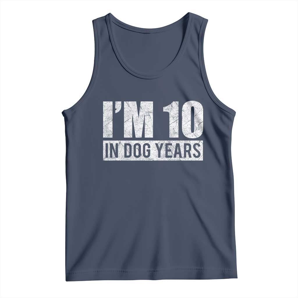 70th Birthday Funny I Am 10 In Dog Years Tank Top 70 Years Old Gifts