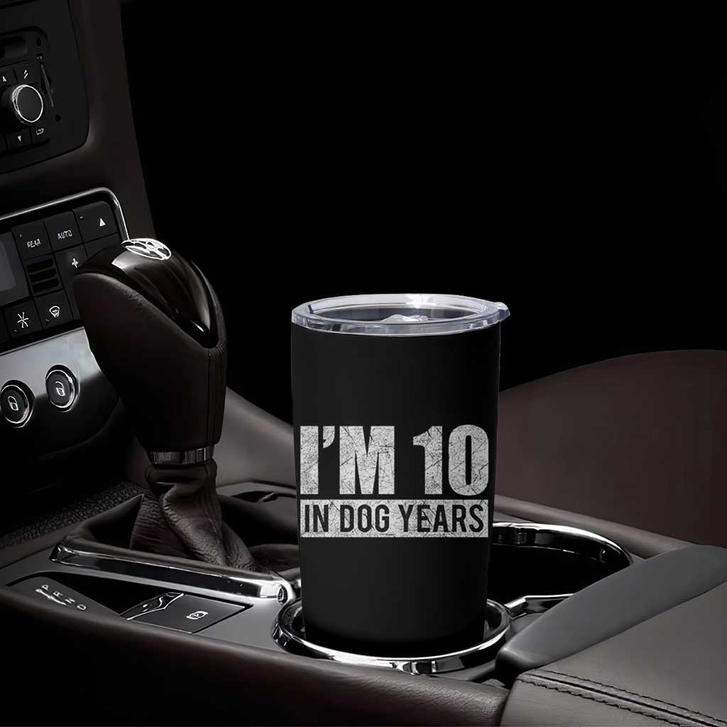 70th Birthday Funny I Am 10 In Dog Years Tumbler Cup 70 Years Old Gifts