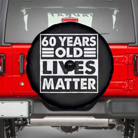 60th Birthday Spare Tire Cover 60 Years Old Lives Matter Elderly Senior