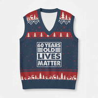 60th Birthday V-Neck Knit Sweater Vest 60 Years Old Lives Matter Elderly Senior