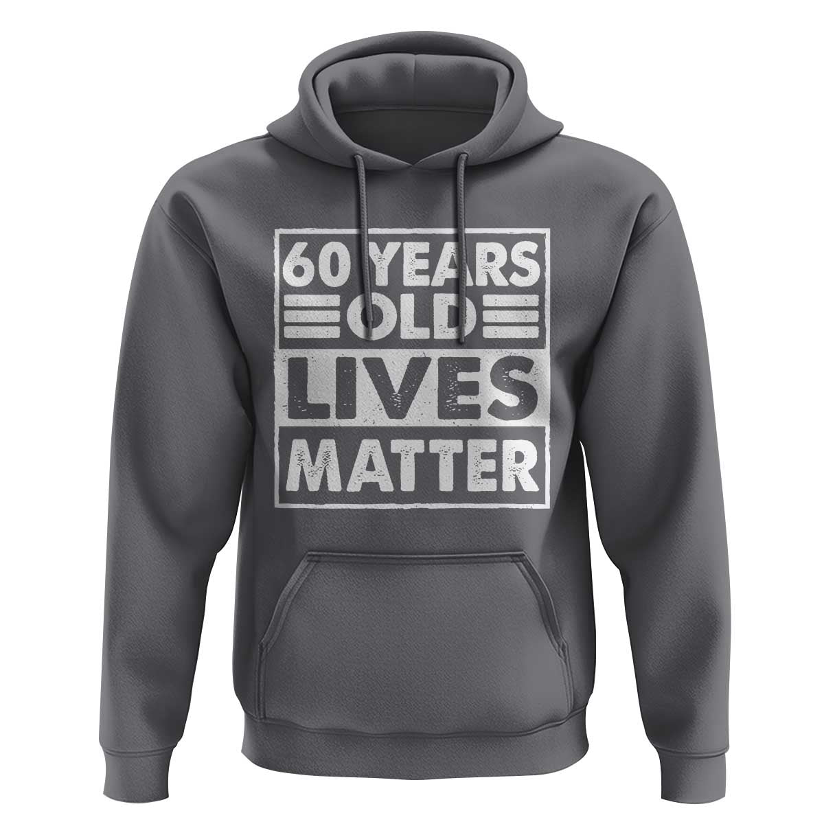 60th Birthday Hoodie 60 Years Old Lives Matter Elderly Senior