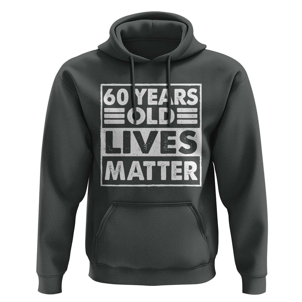 60th Birthday Hoodie 60 Years Old Lives Matter Elderly Senior
