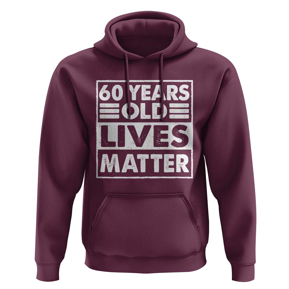 60th Birthday Hoodie 60 Years Old Lives Matter Elderly Senior
