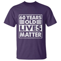 60th Birthday T Shirt 60 Years Old Lives Matter Elderly Senior