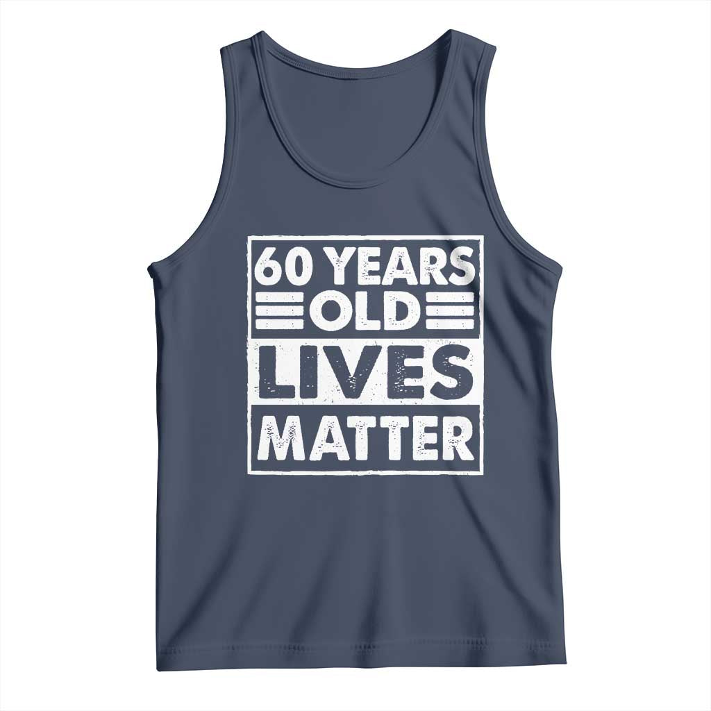 60th Birthday Tank Top 60 Years Old Lives Matter Elderly Senior