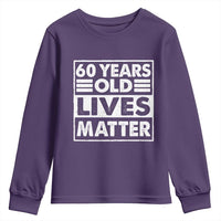 60th Birthday Youth Sweatshirt 60 Years Old Lives Matter Elderly Senior