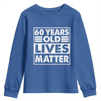 60th Birthday Youth Sweatshirt 60 Years Old Lives Matter Elderly Senior