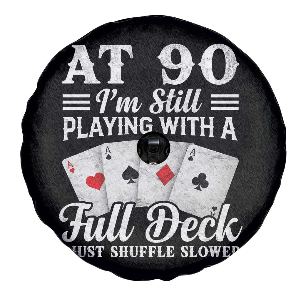 90th Birthday Poker Lover Spare Tire Cover At 90 I Am Still Playing With A Full Deck I Just Shuffle Slower