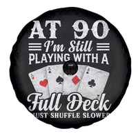 90th Birthday Poker Lover Spare Tire Cover At 90 I Am Still Playing With A Full Deck I Just Shuffle Slower
