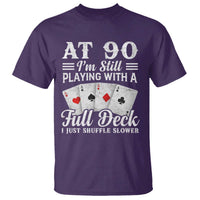 90th Birthday Poker Lover T Shirt At 90 I Am Still Playing With A Full Deck I Just Shuffle Slower
