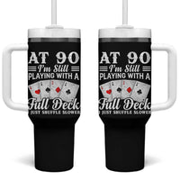 90th Birthday Poker Lover Tumbler With Handle At 90 I Am Still Playing With A Full Deck I Just Shuffle Slower