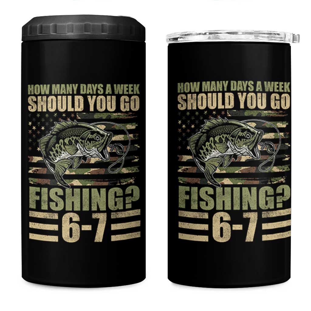 Fishing 67 Meme 4 in 1 Can Cooler Tumbler How Many Days A Week Should You Go Fishing Camo Flag