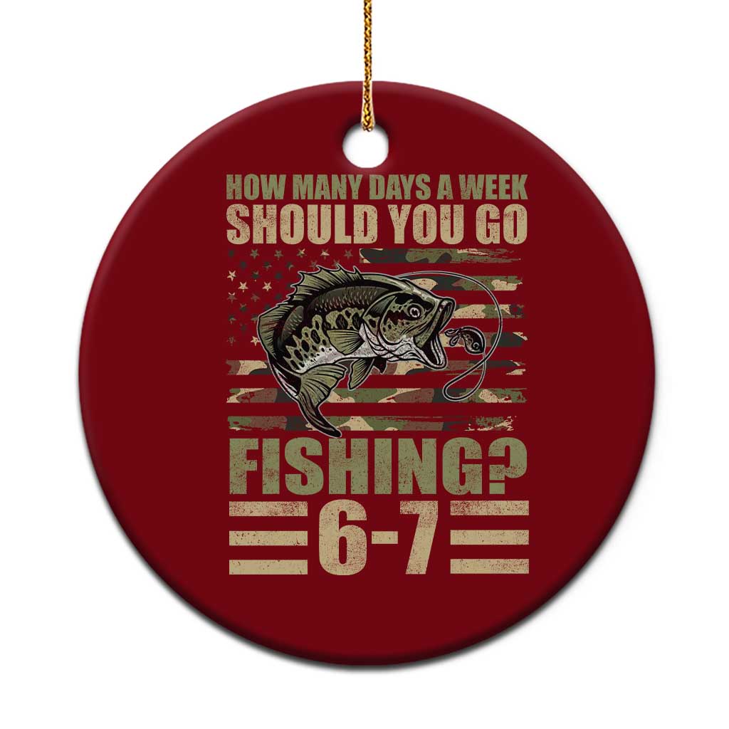 Fishing 67 Meme Ceramic Ornament How Many Days A Week Should You Go Fishing Camo Flag