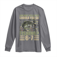 Fishing 67 Meme Long Sleeve Shirt How Many Days A Week Should You Go Fishing Camo Flag