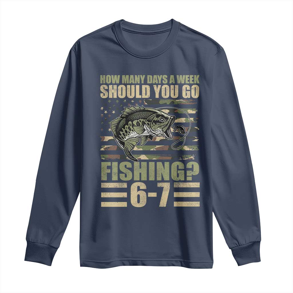 Fishing 67 Meme Long Sleeve Shirt How Many Days A Week Should You Go Fishing Camo Flag