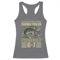 Fishing 67 Meme Racerback Tank Top How Many Days A Week Should You Go Fishing Camo Flag
