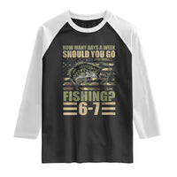 Fishing 67 Meme Raglan Shirt How Many Days A Week Should You Go Fishing Camo Flag