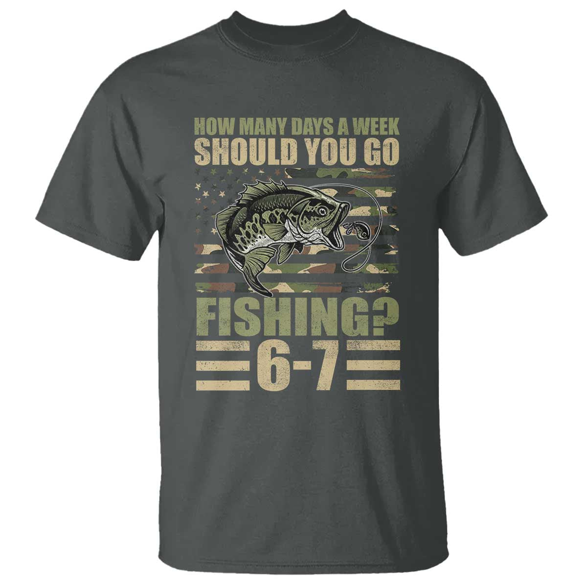 Fishing 67 Meme T Shirt How Many Days A Week Should You Go Fishing Camo Flag