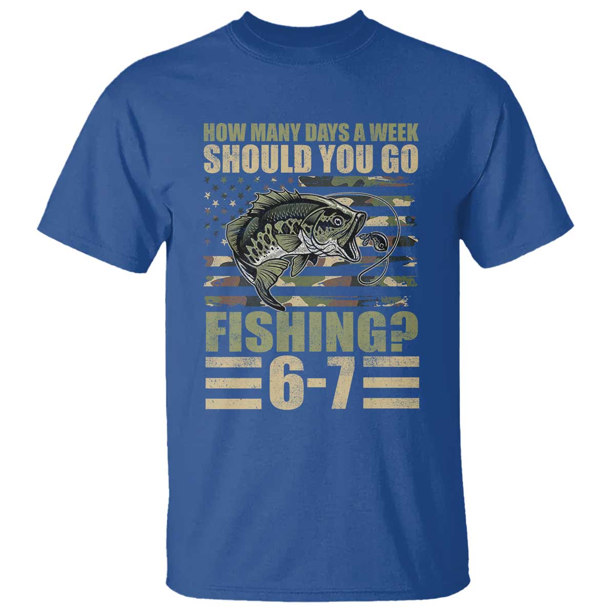Fishing 67 Meme T Shirt How Many Days A Week Should You Go Fishing Camo Flag