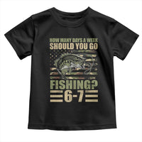 Fishing 67 Meme Toddler T Shirt How Many Days A Week Should You Go Fishing Camo Flag