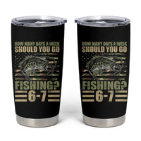 Fishing 67 Meme Tumbler Cup How Many Days A Week Should You Go Fishing Camo Flag