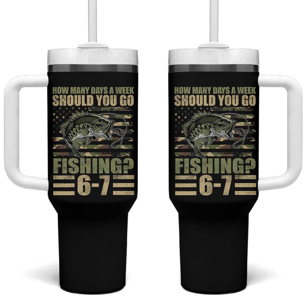 Fishing 67 Meme Tumbler With Handle How Many Days A Week Should You Go Fishing Camo Flag