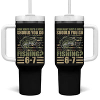 Fishing 67 Meme Tumbler With Handle How Many Days A Week Should You Go Fishing Camo Flag
