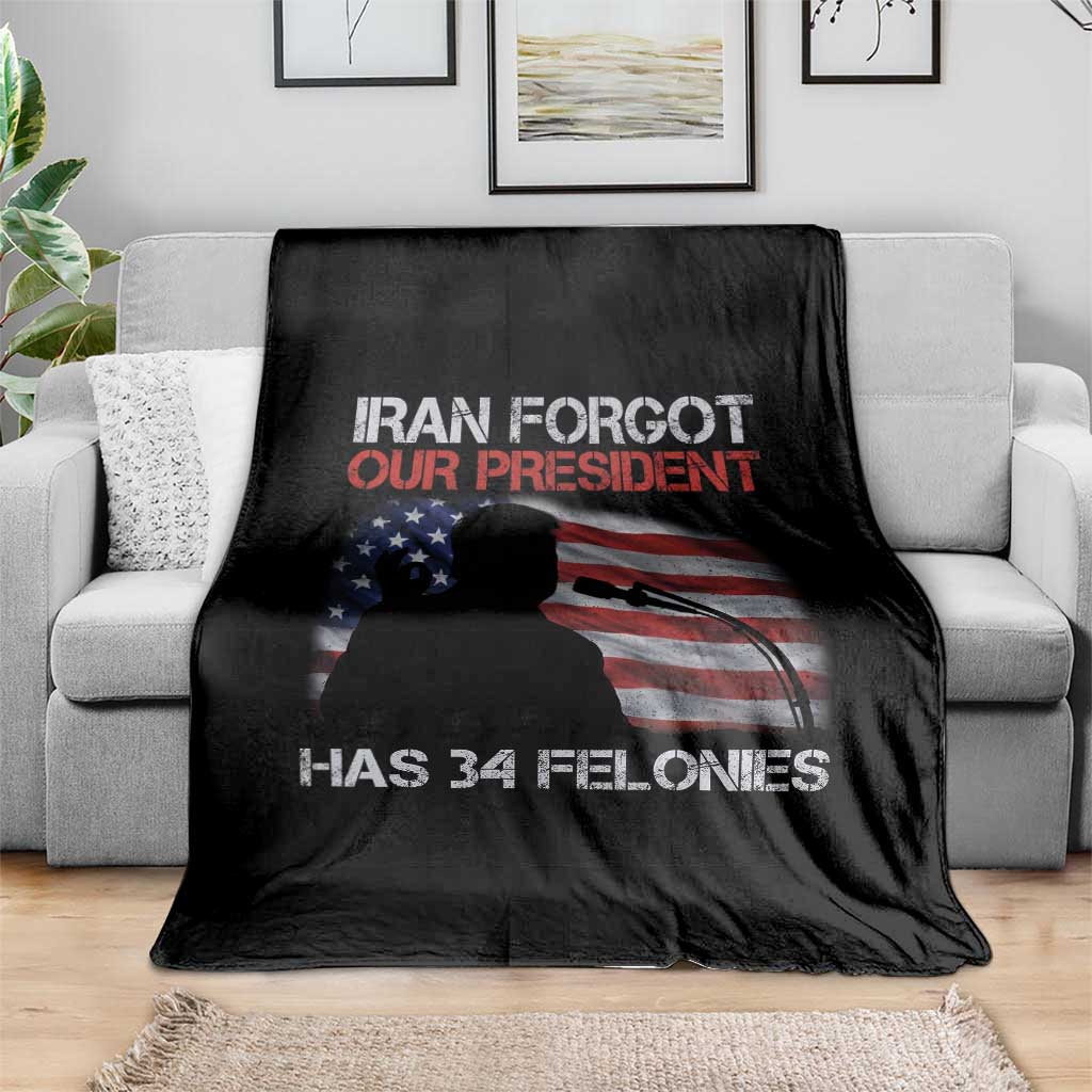 Iran Forgot Our President Has 34 Felonies Throw Blanket Funny Political Satire Vintage American Flag