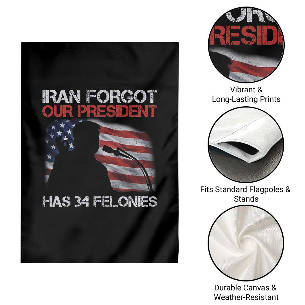 Iran Forgot Our President Has 34 Felonies Garden Flag Funny Political Satire Vintage American Flag