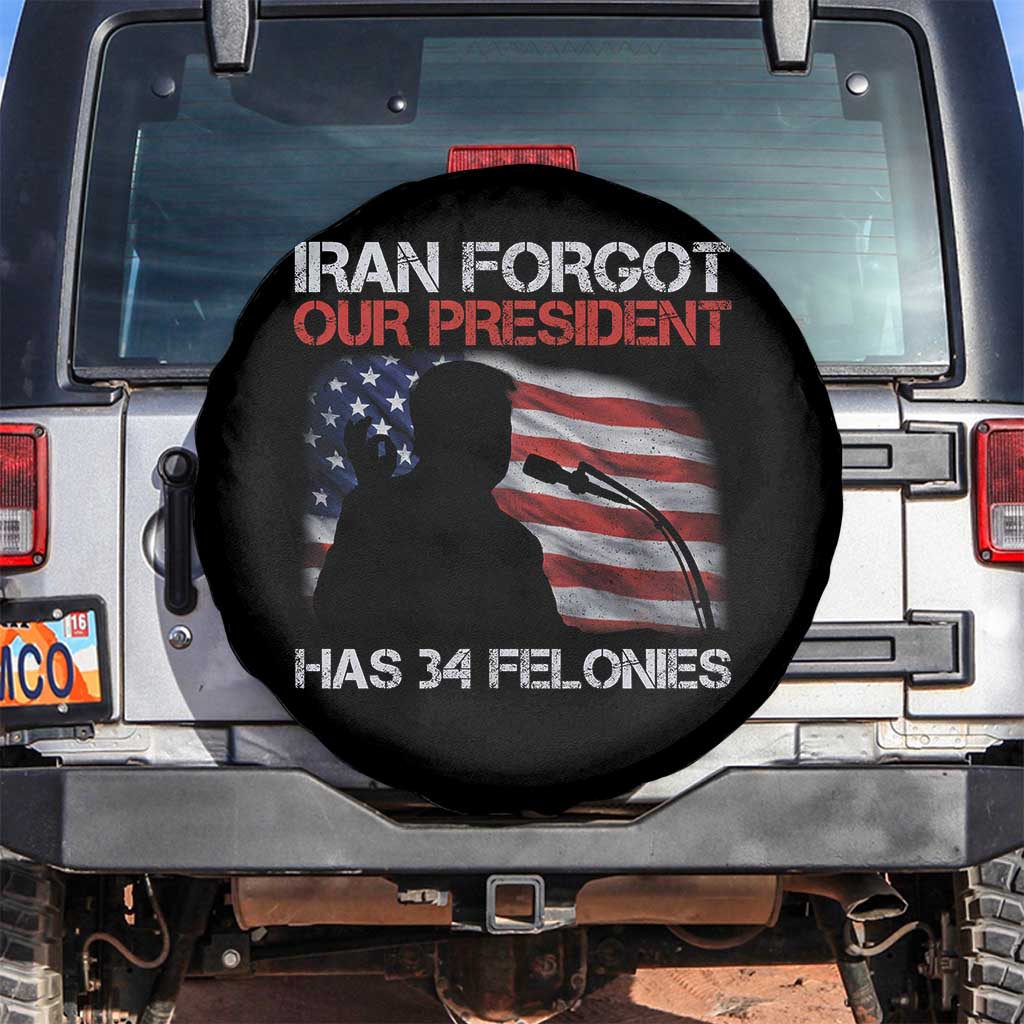 Iran Forgot Our President Has 34 Felonies Spare Tire Cover Funny Political Satire Vintage American Flag
