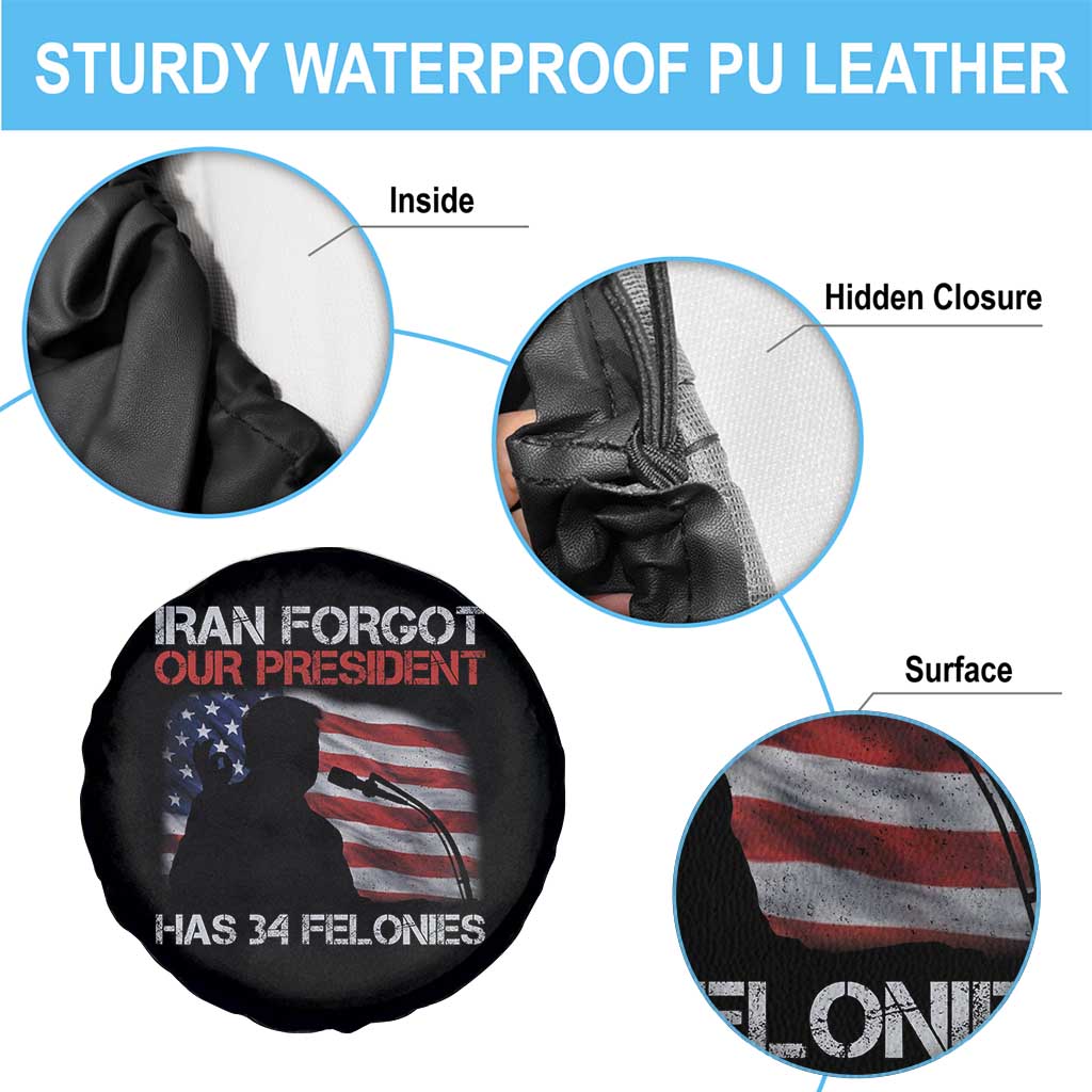 Iran Forgot Our President Has 34 Felonies Spare Tire Cover Funny Political Satire Vintage American Flag