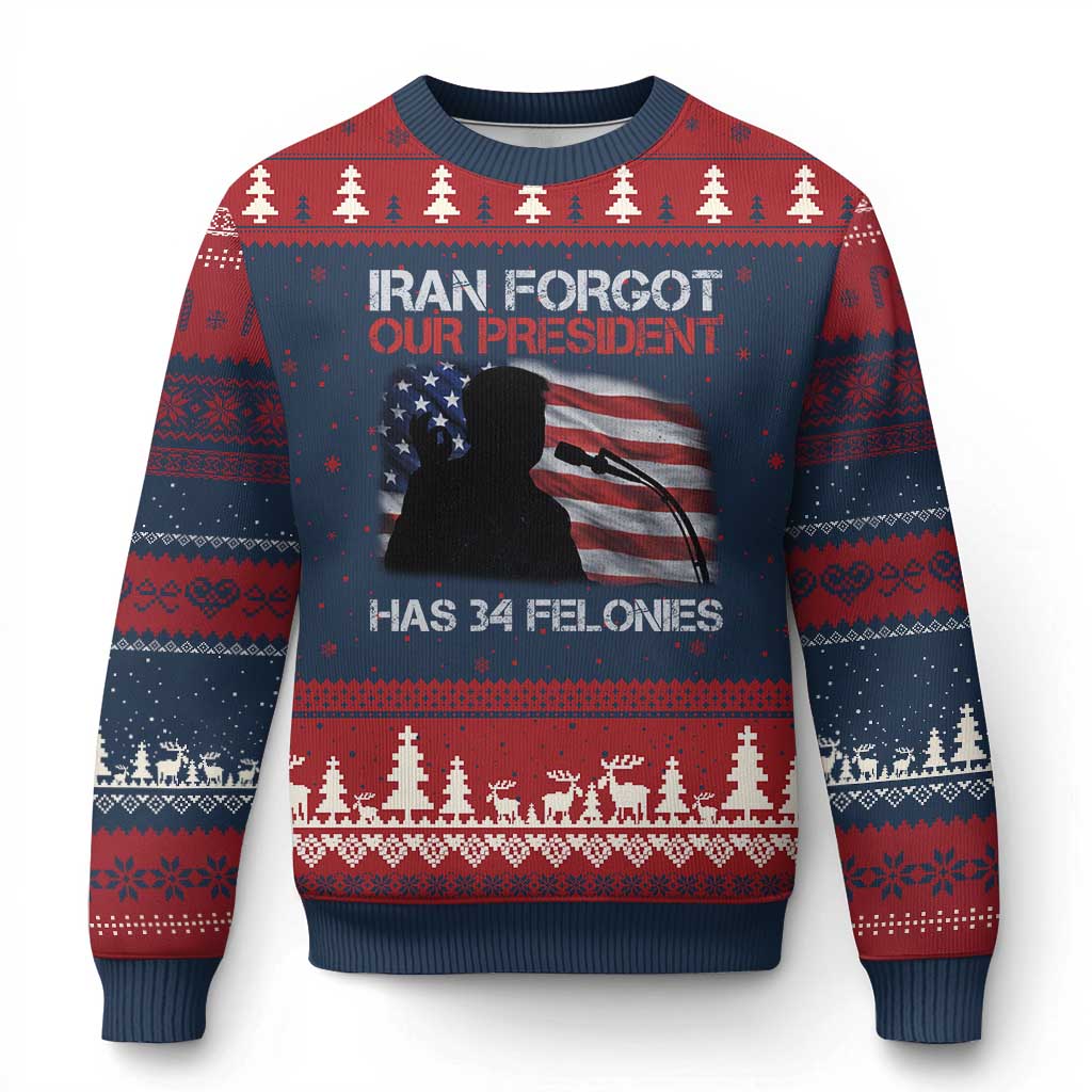 Iran Forgot Our President Has 34 Felonies Ugly Christmas Sweater Funny Political Satire Vintage American Flag