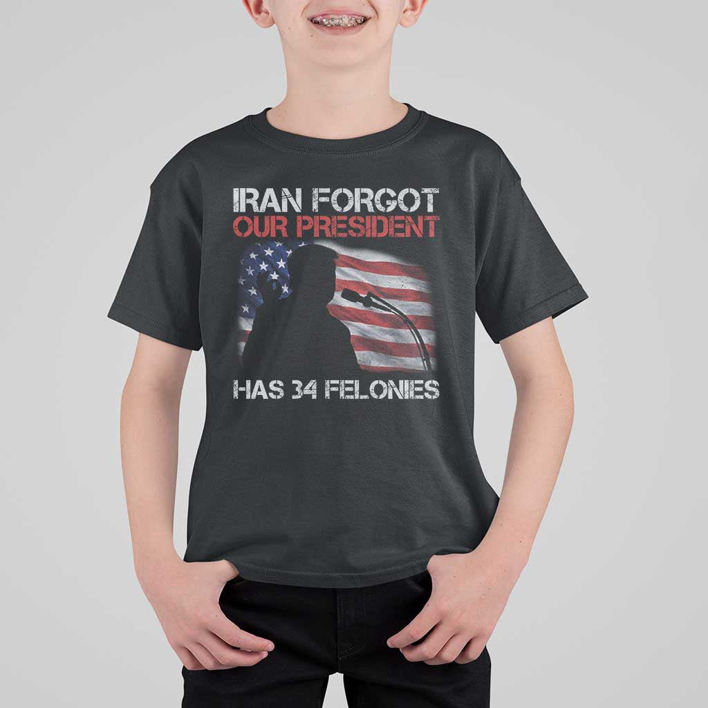 Iran Forgot Our President Has 34 Felonies T Shirt For Kid Funny Political Satire Vintage American Flag