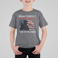 Iran Forgot Our President Has 34 Felonies T Shirt For Kid Funny Political Satire Vintage American Flag