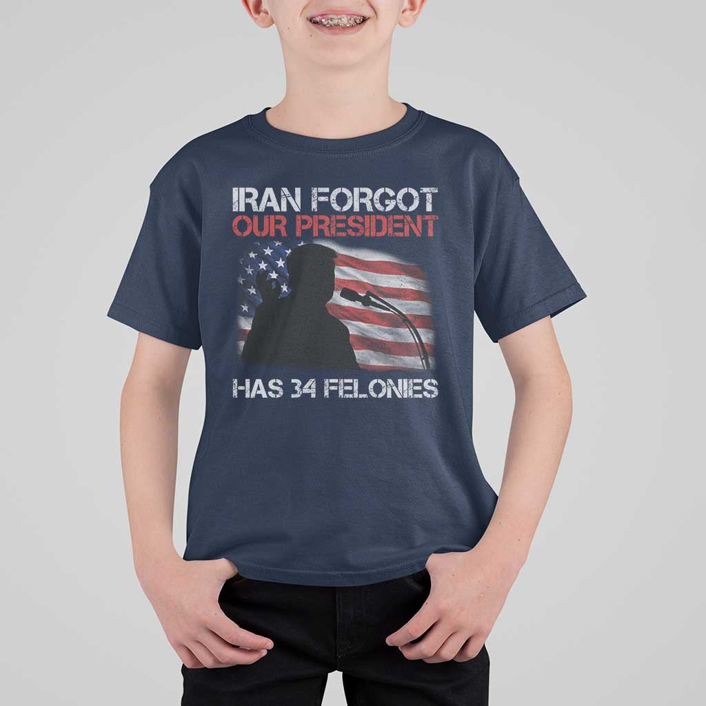 Iran Forgot Our President Has 34 Felonies T Shirt For Kid Funny Political Satire Vintage American Flag