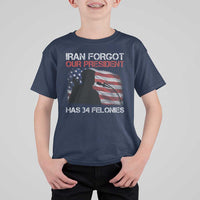 Iran Forgot Our President Has 34 Felonies T Shirt For Kid Funny Political Satire Vintage American Flag