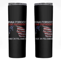 Iran Forgot Our President Has 34 Felonies Skinny Tumbler Funny Political Satire Vintage American Flag