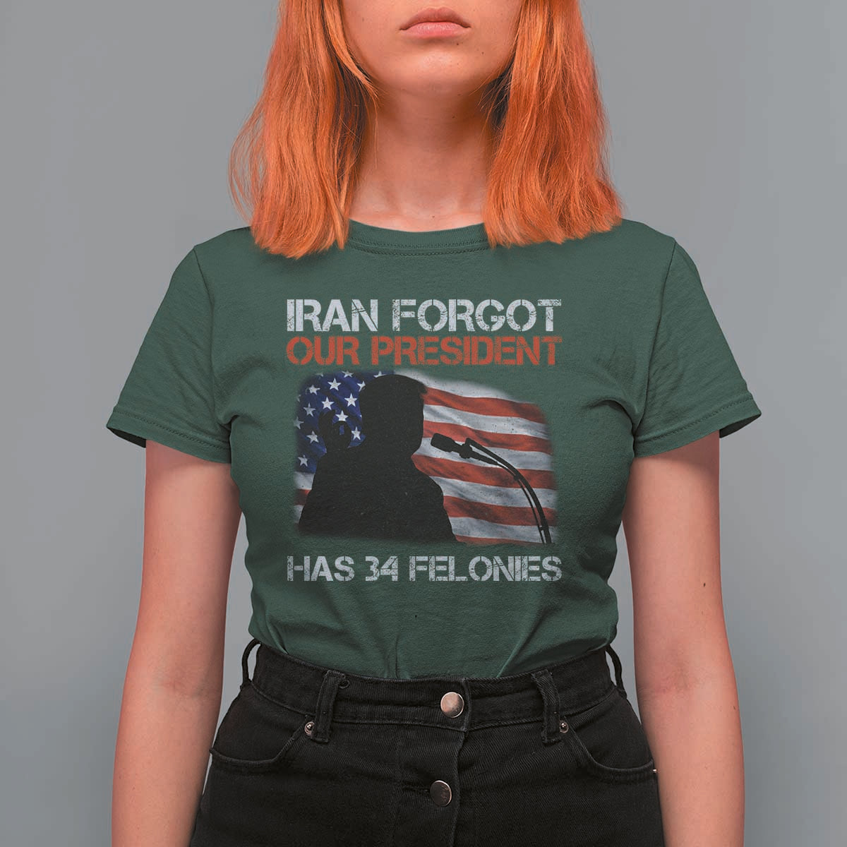 Iran Forgot Our President Has 34 Felonies T Shirt For Women Funny Political Satire Vintage American Flag