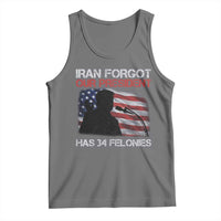 Iran Forgot Our President Has 34 Felonies Tank Top Funny Political Satire Vintage American Flag