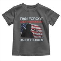 Iran Forgot Our President Has 34 Felonies Toddler T Shirt Funny Political Satire Vintage American Flag