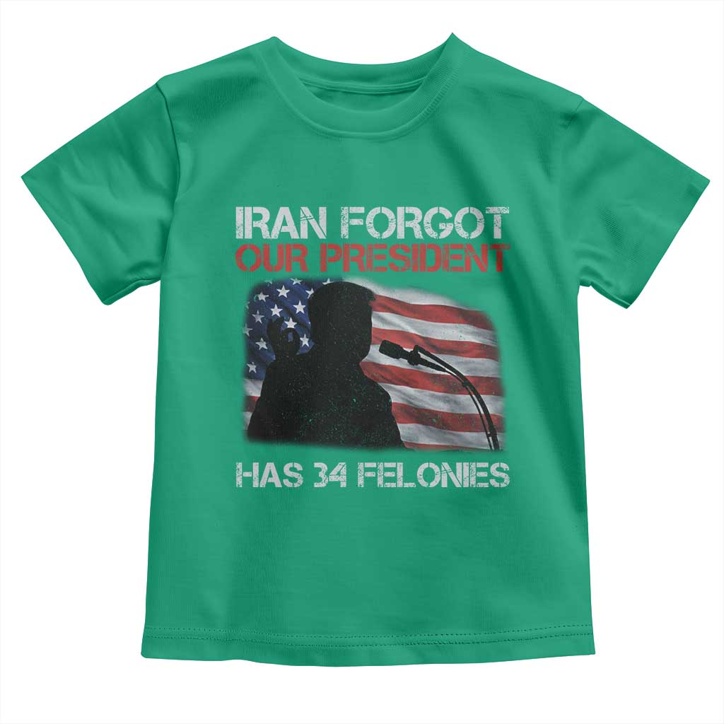 Iran Forgot Our President Has 34 Felonies Toddler T Shirt Funny Political Satire Vintage American Flag